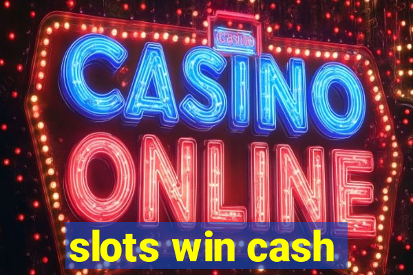 slots win cash